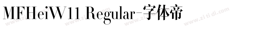 MFHeiW11 Regular字体转换 MFHeiW11 Regular字体转换